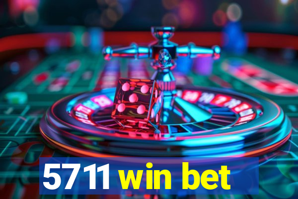 5711 win bet